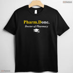 Official Pharm Done I Am Done Doctor Of Pharmacy PharmD Graduation Gift T-Shirt