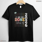 Funny Class Of 2026 I Am So Done Senior High School Graduation Student T-Shirt
