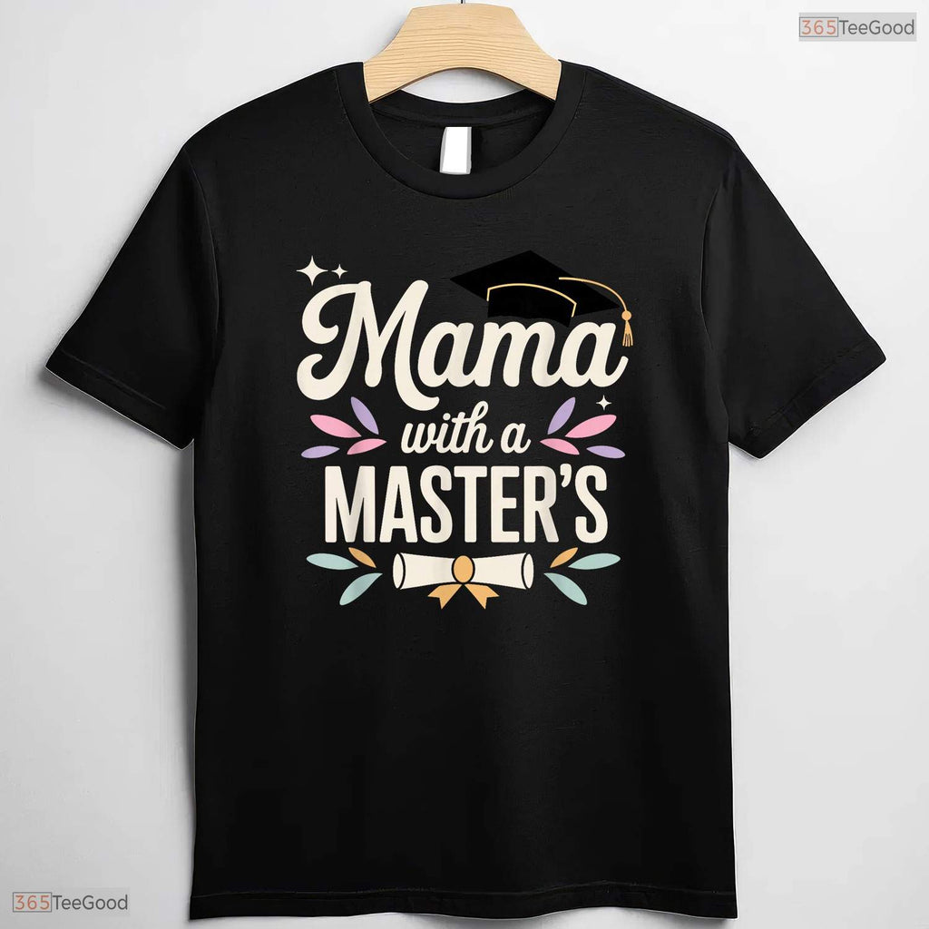 Awesome Masters Degree Graduation Art For Mom Mother Masters Degree Party T-Shirt