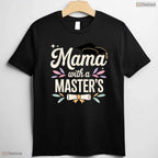 Awesome Masters Degree Graduation Art For Mom Mother Masters Degree Party T-Shirt
