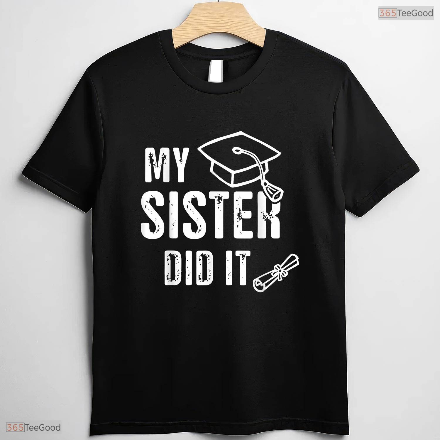 Hilarious Class Of 2026 My Sister Did It Funny Graduation Grad Family T-Shirt