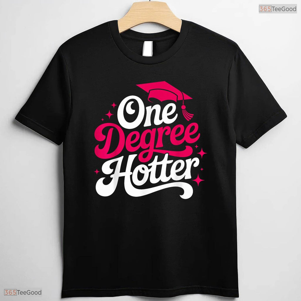 Funny One Degree Hotter College Graduation Masters Degree University T-Shirt
