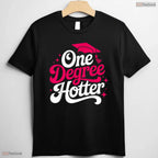 Funny One Degree Hotter College Graduation Masters Degree University T-Shirt