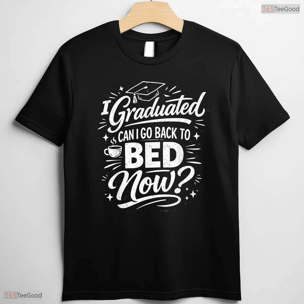 Sleepy I Graduated Can I Go Back To Bed Now Funny Graduation 2026 T-Shirt