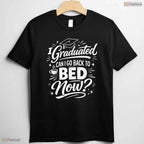 Sleepy I Graduated Can I Go Back To Bed Now Funny Graduation 2026 T-Shirt