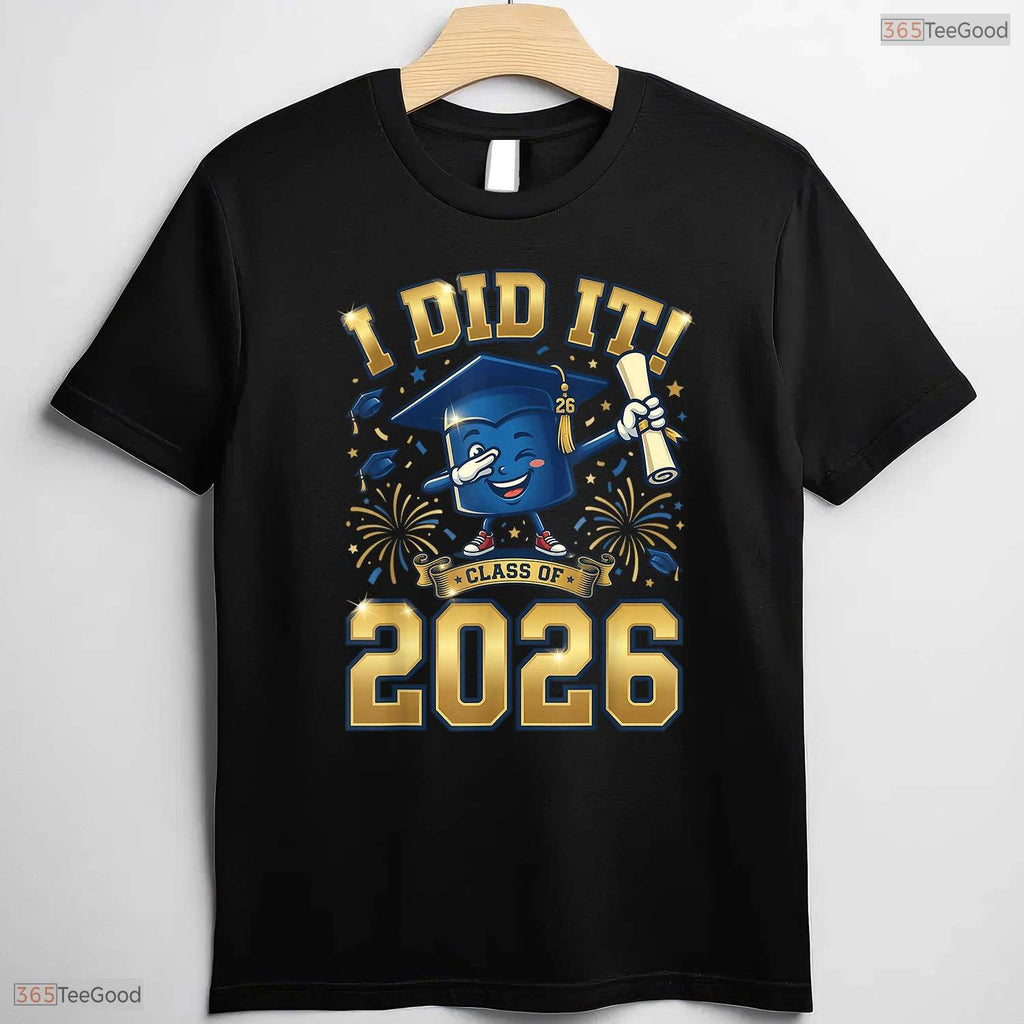 Motivational I Did It Graduation 2026 Senior Class of 2026 Graduate T-Shirt