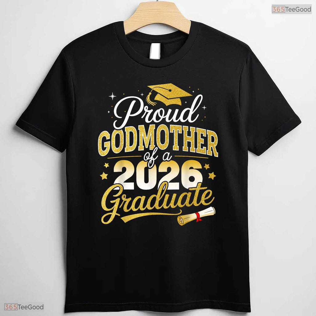 Proud Godmother Of Class Of 2026 Graduate High School Senior Ceremony Shirt