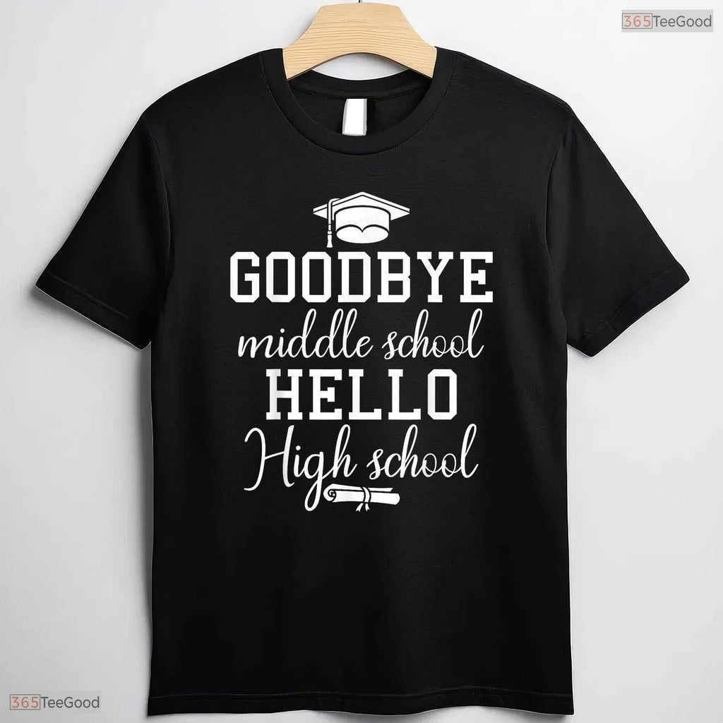 Goodbye Middle School Hello High School 8th Grade Graduation Celebration Shirt