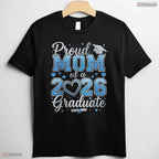 Proud Mom Of A Class Of 2026 Graduate Mother High School Senior Party T-Shirt