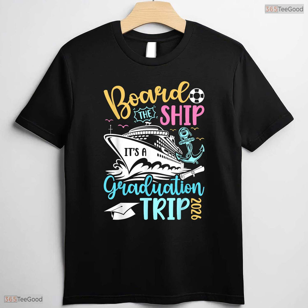 It Is A Graduation Cruise Trip 2026 Graduate Cruising Family Vacation T-Shirt