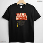The Tassel Was Worth The Hassle 2026 College Graduate University Party T-Shirt