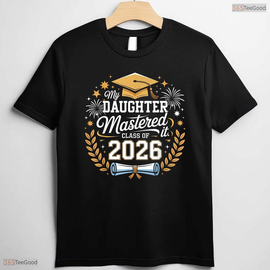 My Daughter Mastered It Class Of 2026 Masters Degree Family Graduation T-Shirt