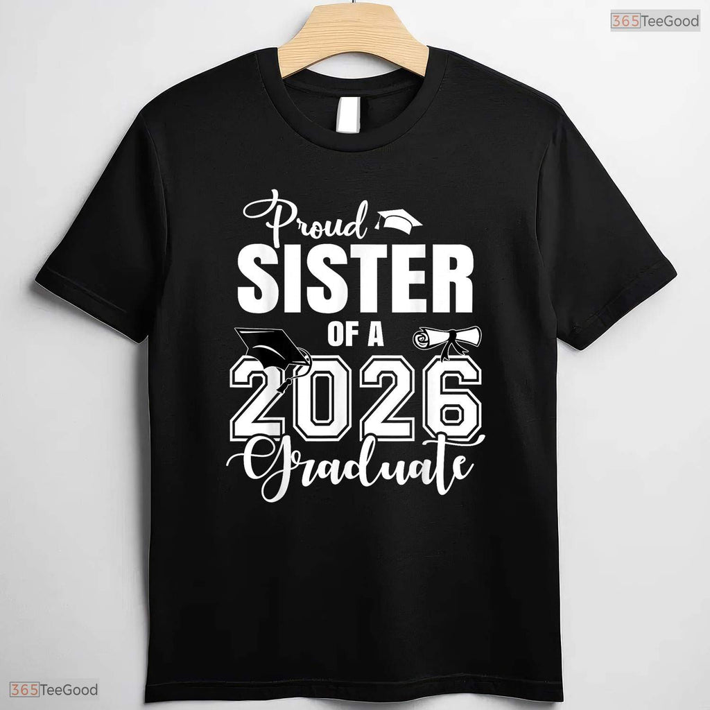 Proud Sister Of A 2026 Graduate High School Senior College Ceremony Party Shirt