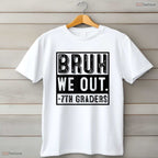 Happy Last Day Of School 7th Grade Bruh We Out Funny Middle School Youth Shirt
