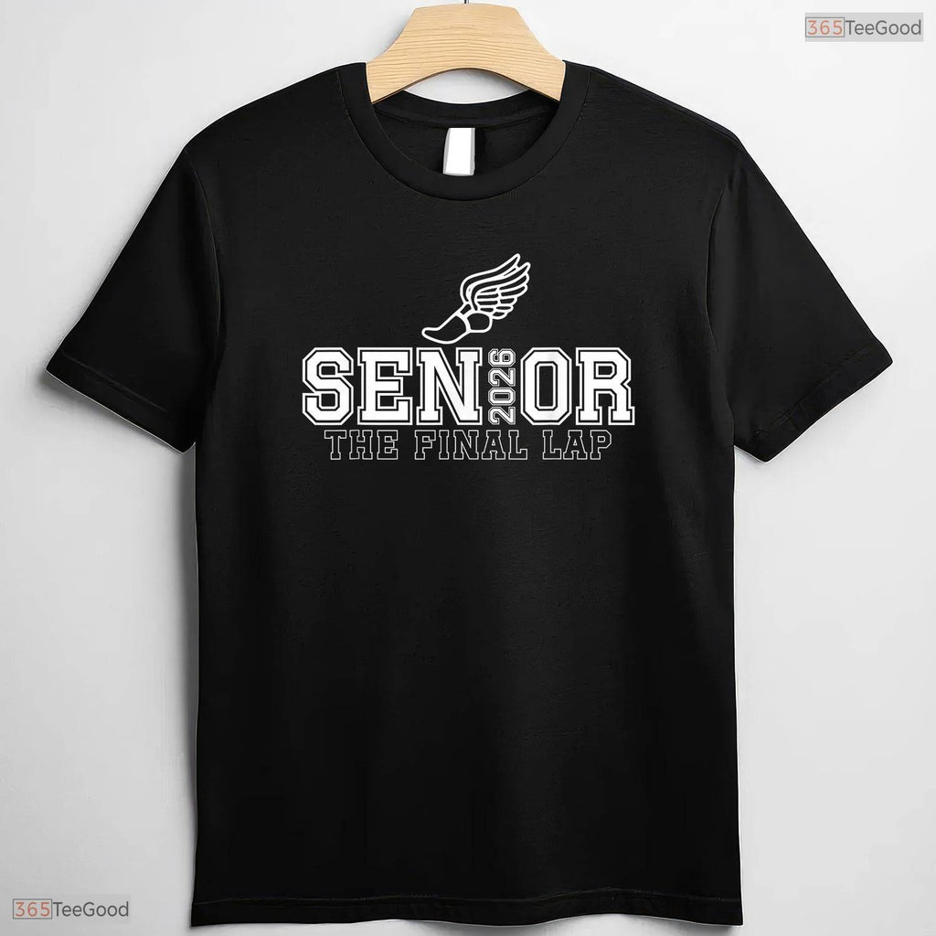 Athletic Track & Field Senior 2026 Graduation Year The Final Lap Day T-Shirt