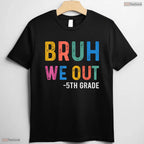 Bruh We Out 5th Graders Fifth Grade Graduation Class Of 2026 Middle School T-Shirt