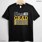 Forget The Grad I Survived Funny Parents Mom Dad College Graduation T-Shirt