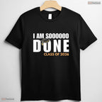 I Am So Done Class Of 2026 Senior Graduate High School Funny Party T-Shirt