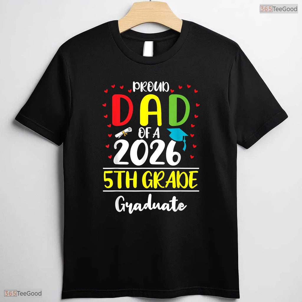 Funny Proud Dad Of A Class Of 2026 5th Grade Graduate Youth Ceremony T-Shirt