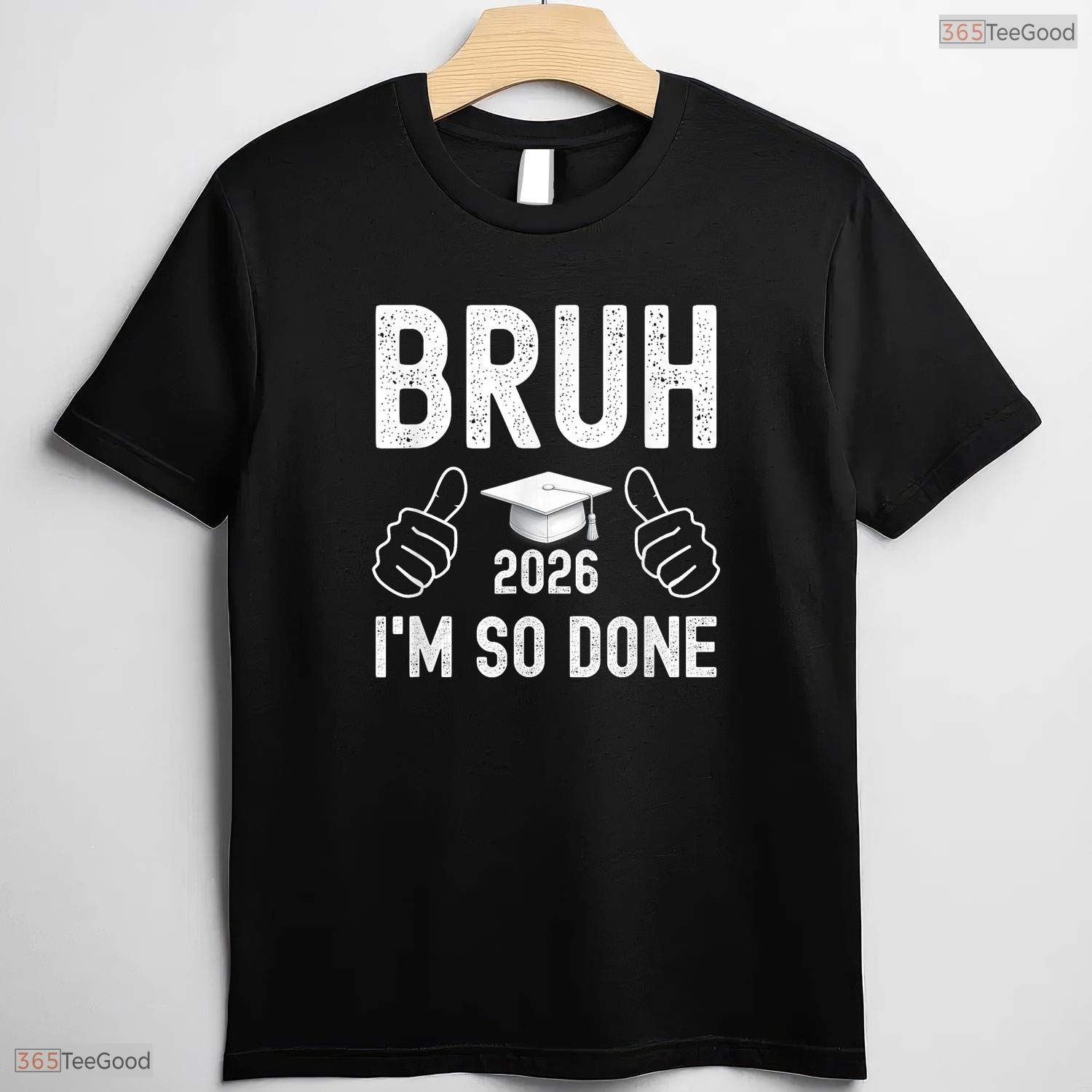 Hilarious Class Of 2026 Bruh I Am So Done Senior Graduation Party Celebration Shirt