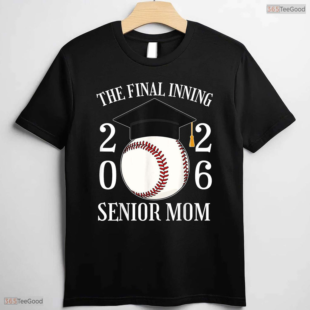 The Final Inning Senior Baseball Mom Class Of 2026 Graduate Sports Team T-Shirt
