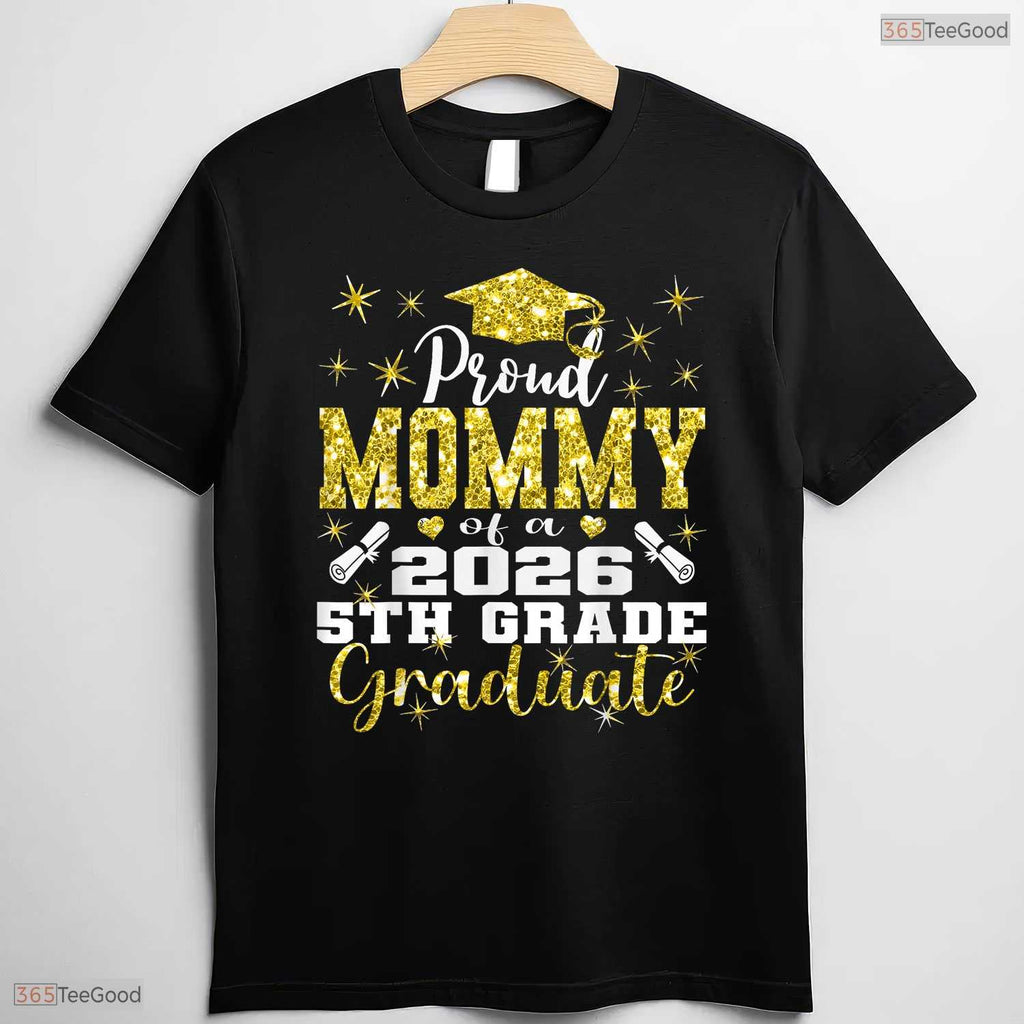 Proud Mommy Of A 5th Grade Graduate 2026 Elementary School Ceremony Shirt