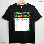Interactive Funny Last Day Of School Sign My Shirt Autograph Graduation Memory T-Shirt