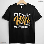 My Wife Mastered It Class Of 2026 Masters Degree Holder Graduation Party Shirt