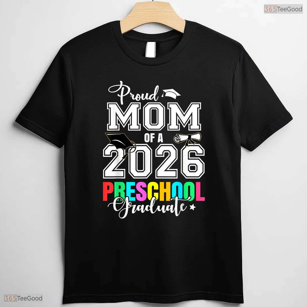 Proud Mom Of A 2026 Preschool Graduate Early Childhood Ceremony Mother T-Shirt