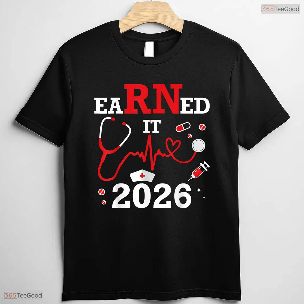 I Earned It Class Of 2026 Nurse Graduation RN LPN Medical Degree T-Shirt