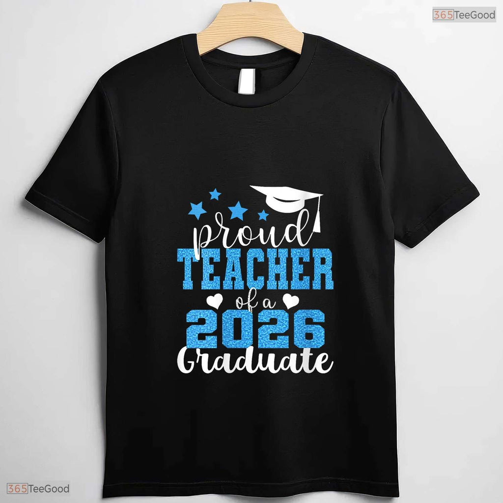 Super Proud Teacher Of A 2026 Graduate High School Senior Support T-Shirt