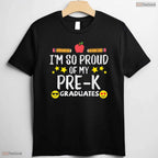 I Am So Proud Of My Pre K Graduates Last Day Of School Teacher T-Shirt
