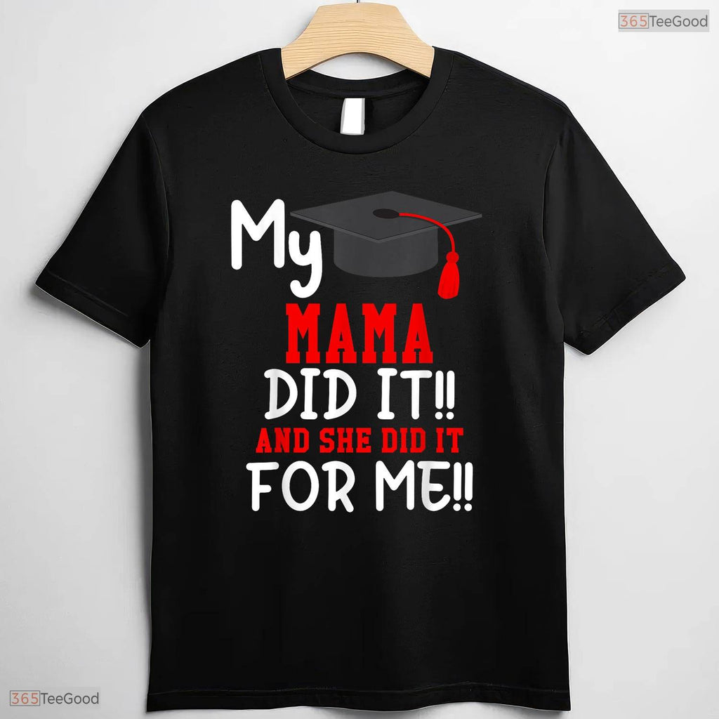 My Mama Did It Nursing School Graduation Proud Kids Family Medical Degree Shirt