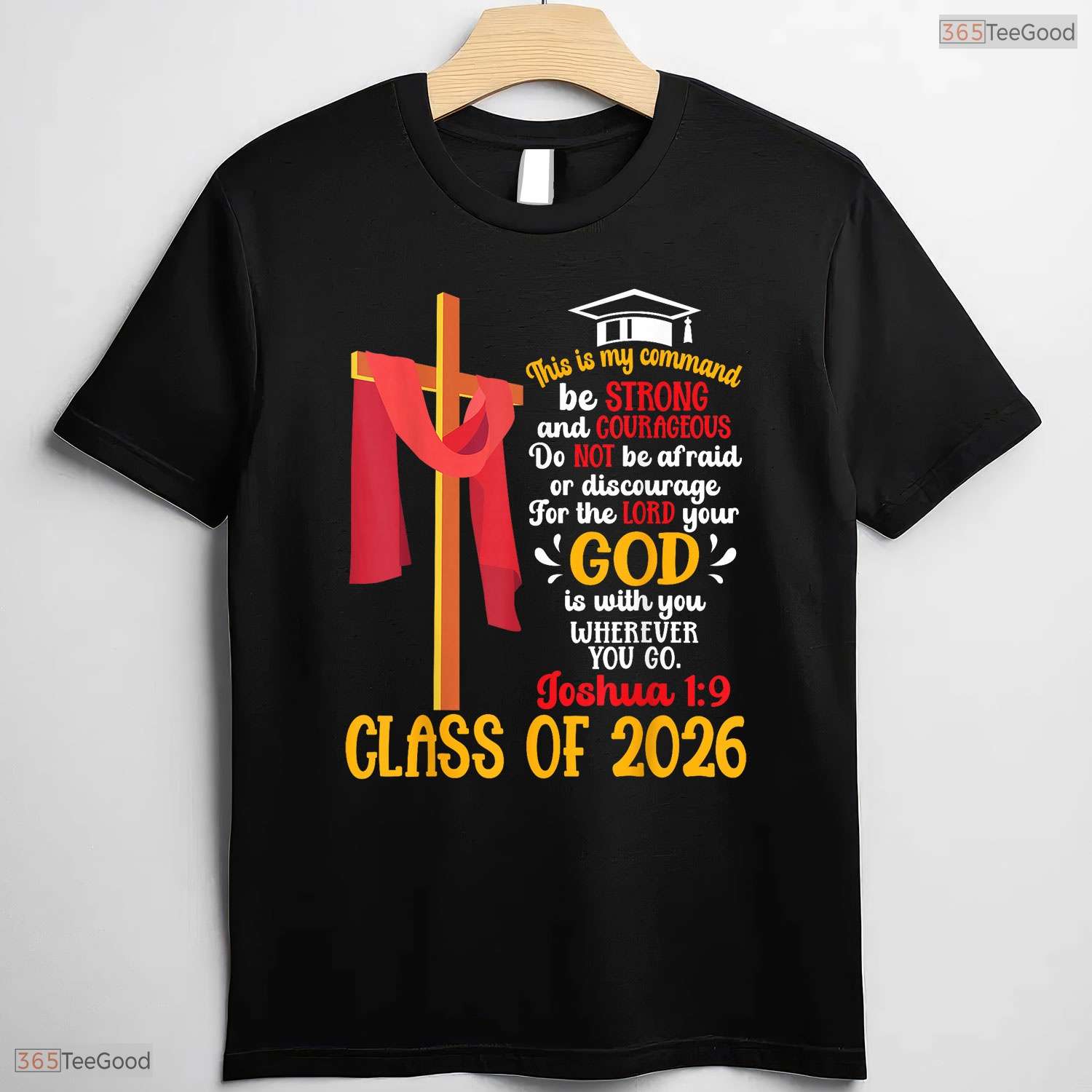 Joshua 1 9 Bible Verse Class Of 2026 Christian High School Graduation T-Shirt