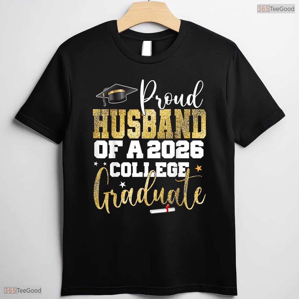 Proud Husband Of A 2026 Graduate College University Commencement Family Party T-Shirt