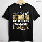 Proud Husband Of A 2026 Graduate College University Commencement Family Party T-Shirt