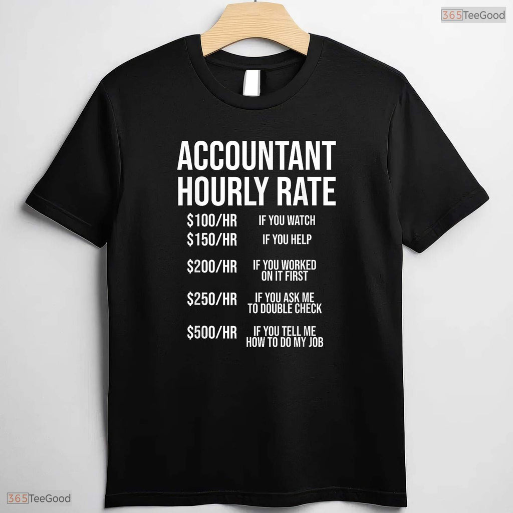 Funny Accountant Hourly Rate Accounting Degree Graduate Finance Humor Graduation Shirt