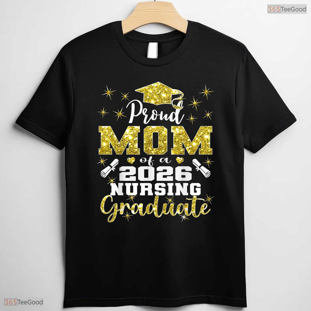 Supportive Proud Mom Class Of 2026 Nursing Graduate Nurse Ceremony T-Shirt