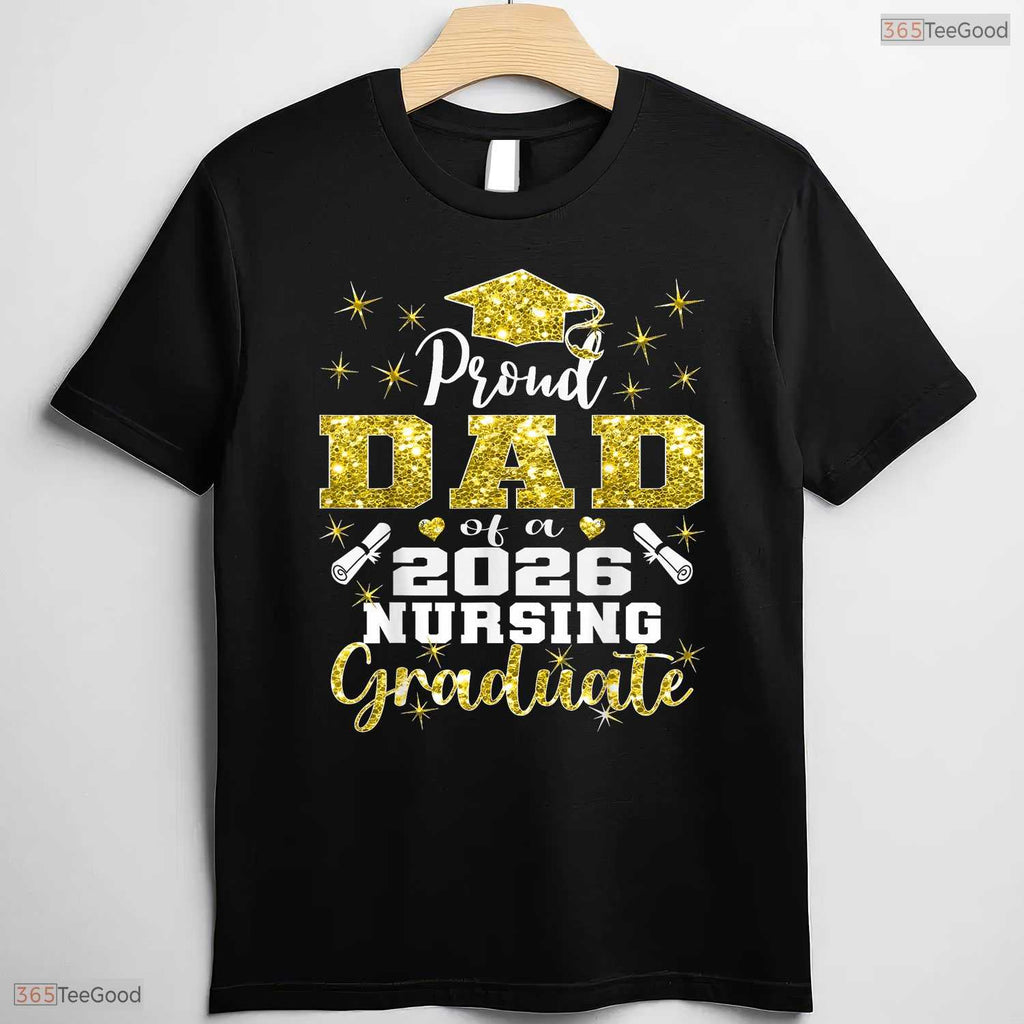 Supportive Proud Dad Class Of 2026 Nursing Graduate Nurse Ceremony T-Shirt