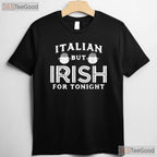Italian But Irish For Tonight St Patricks Day T-Shirt Funny Flag Mashup Tee