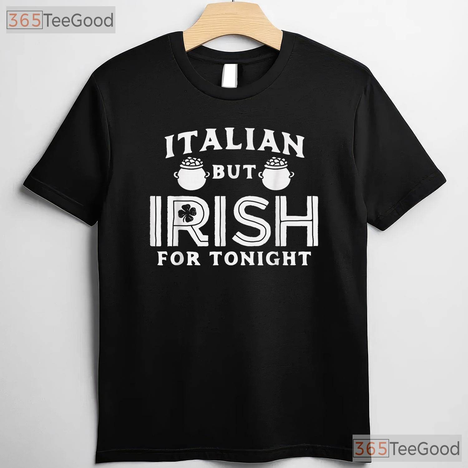 Italian But Irish For Tonight St Patricks Day T-Shirt Funny Flag Mashup Tee