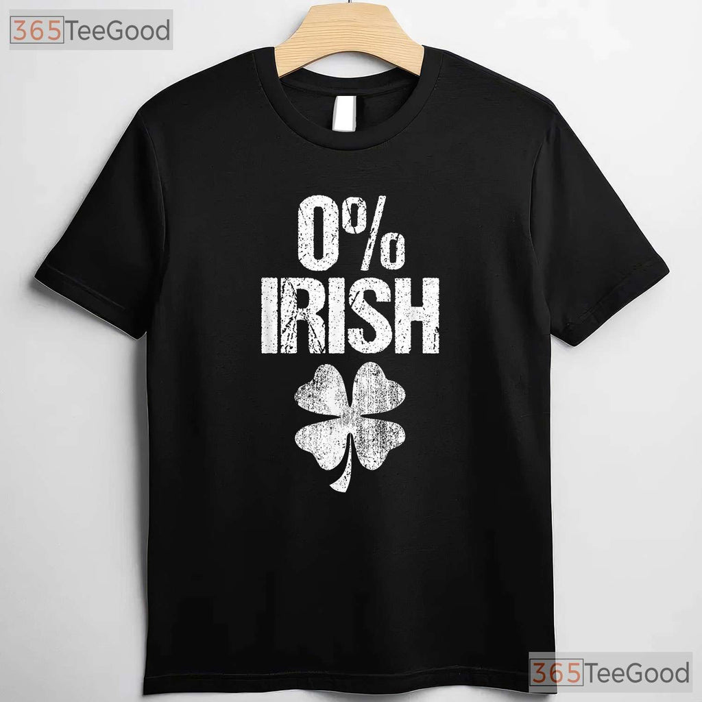 Zero Percent Irish Funny St Patricks Day T-Shirt Honest Drinking Party Tee