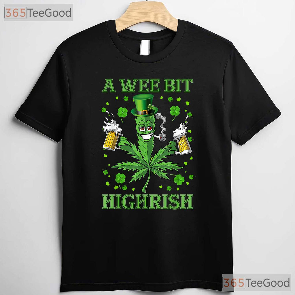 A Wee Bit Highrish Funny Marijuana St Patricks Day T-Shirt Weed 420 Gift