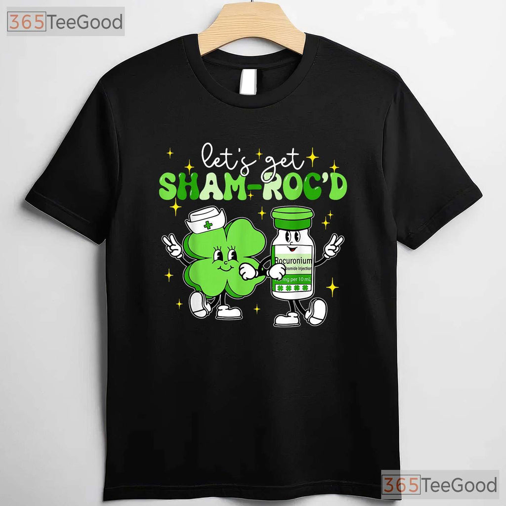 Lets Get Sham Rocd ICU Nurse St Patricks Day T-Shirt Funny Medical Gift
