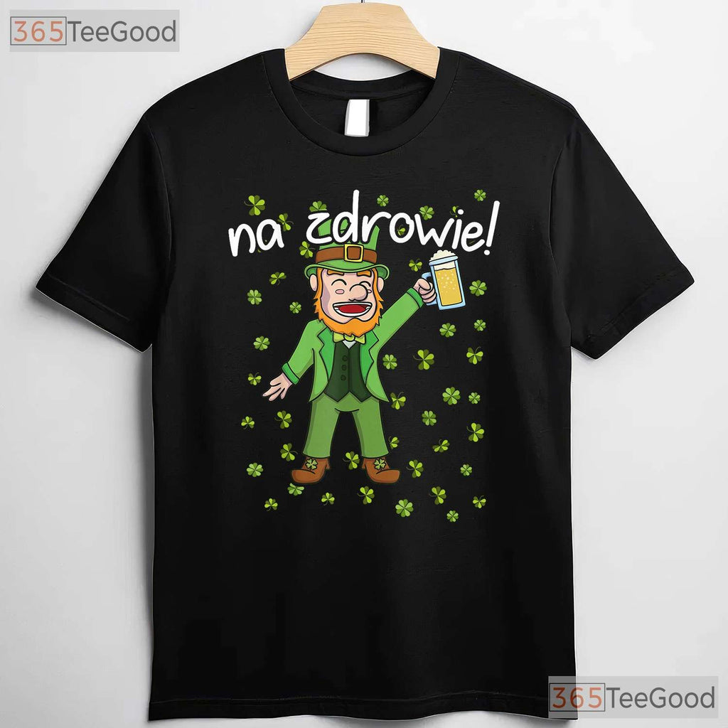 Na Zdrowie Polish Cheers St Patricks Day T-Shirt Poland Irish Flag Gift