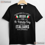 Everyone Is Irish Except Italians St Patricks Day T-Shirt Funny Humor Tee