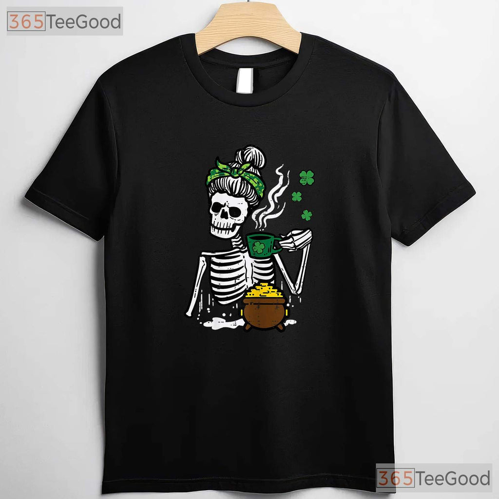 Messy Bun Skeleton Drinking Coffee St Patricks Day T-Shirt Funny Mom Life Tee