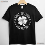 Shut Up Liver You Are Fine St Patricks Day T-Shirt Funny Drinking Beer Tee