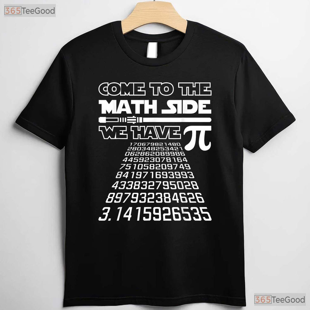 Come to The Math Side We Have Pie Shirt Funny Pi Day Teacher Gift T-Shirt