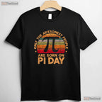 Born on Pi Day Birthday March 14 Happy T-Shirt Math Teacher Party Gift